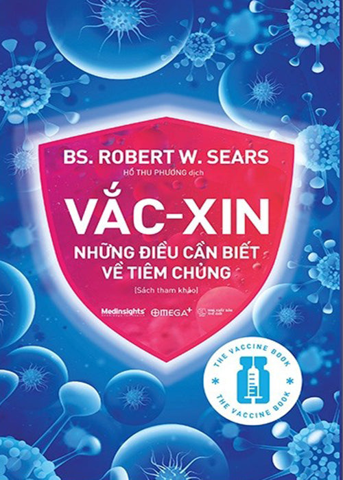 Vac-Xin Nhung Dieu Can Biet Ve Tiem Chung - Tac Gia: BS Robert W.Sears - Book