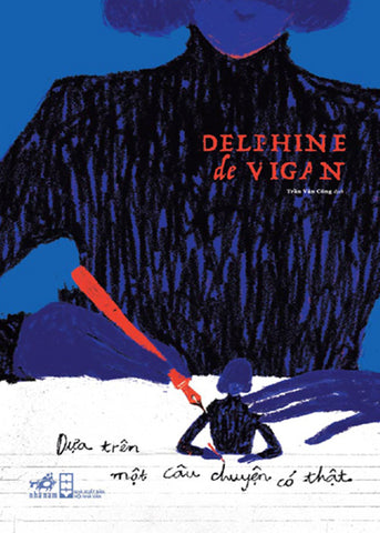 Dua Tren Mot Cau Chuyen Co That - Tac Gia: Delphine De Vigan - Book
