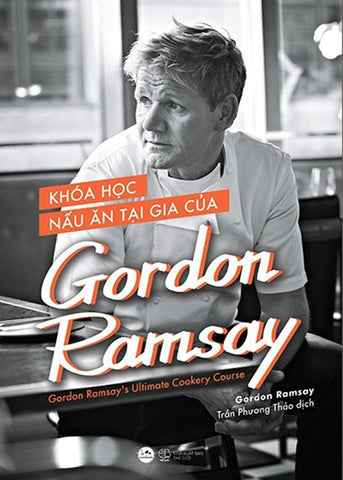 Khoa Hoc Nau An Tai Gia Cua Gordon Ramsay - Tac Gia: Gordon Ramsay - Book
