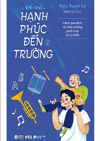 De Tre Hanh Phuc Den Truong 2 - Tac Gia: Tieu Tuyet Le - Book