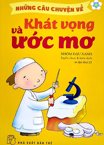 Nhung Cau Chuyen Ve Khat Vong & Uoc Mo - Tac Gia: Nhom Dau Xanh - Book