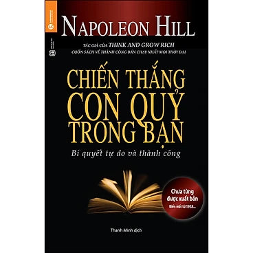 Chiến Thắng Con Quỷ Trong Bạn - Bí Quyết Tự Do Và Thành Công Tác giả: Napoleon Hill