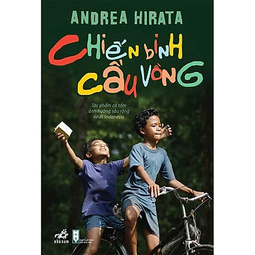 Chiến Binh Cầu Vồng - Tác giả: Andrea Hirata