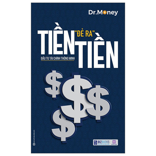 Tiền Đẻ Ra Tiền - Đầu Tư Tài Chính Thông Minh (Tái Bản 2026)-Tác giả:Dr. Money