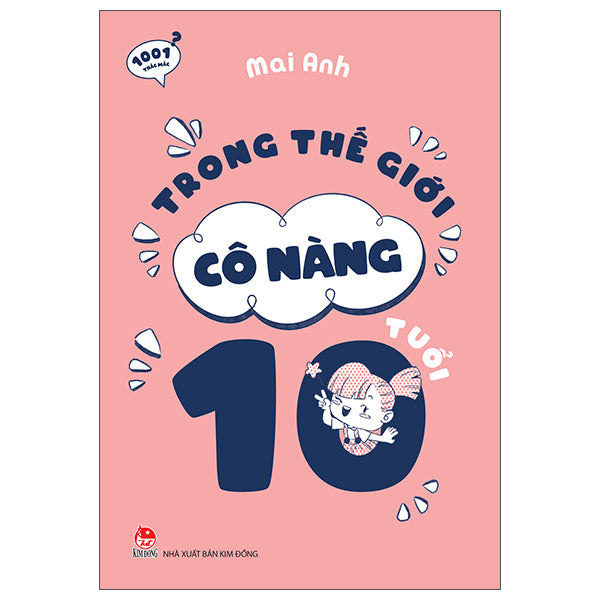 1001 Thắc Mắc - Trong Thế Giới Cô Nàng 10 Tuổi - Tác giả:Mai Anh