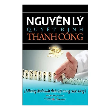 Nguyên Lý Quyết Định Thành Công - Tác giả: Dương Vũ