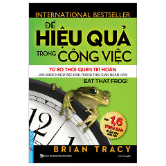 Để Hiệu Quả Trong Công Việc (Tái Bản 2025)-Tác giả:Brian Tracy