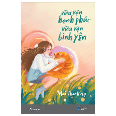 Vừa Vặn Hạnh Phúc - Vừa Vặn Bình Yên-Tác giả:Mai Thanh Hạ