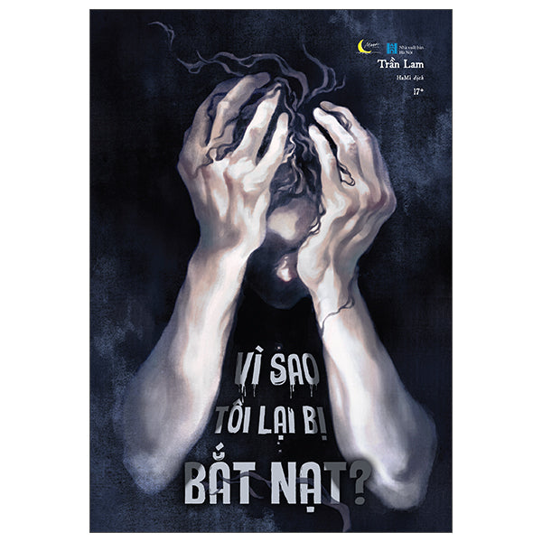 Vì Sao Tôi Lại Bị Bắt Nạt?-Tác giả:Trần Lam