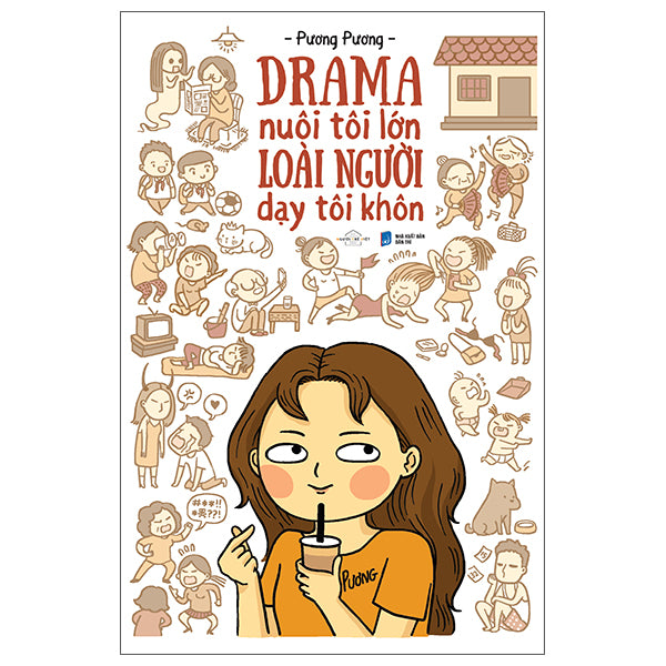 Drama Nuôi Tôi Lớn Loài Người Dạy Tôi Khôn (Tái Bản 2026) - Tác giả:Pương Pương