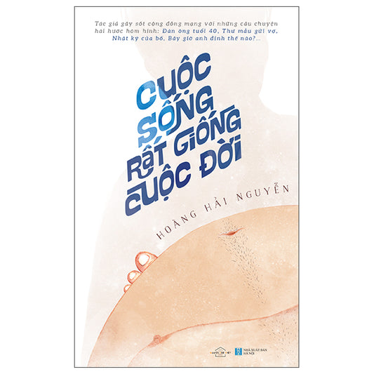Cuộc Sống Rất Giống Cuộc Đời (Tái Bản 2026)-Tác giả:Hoàng Hải Nguyễn