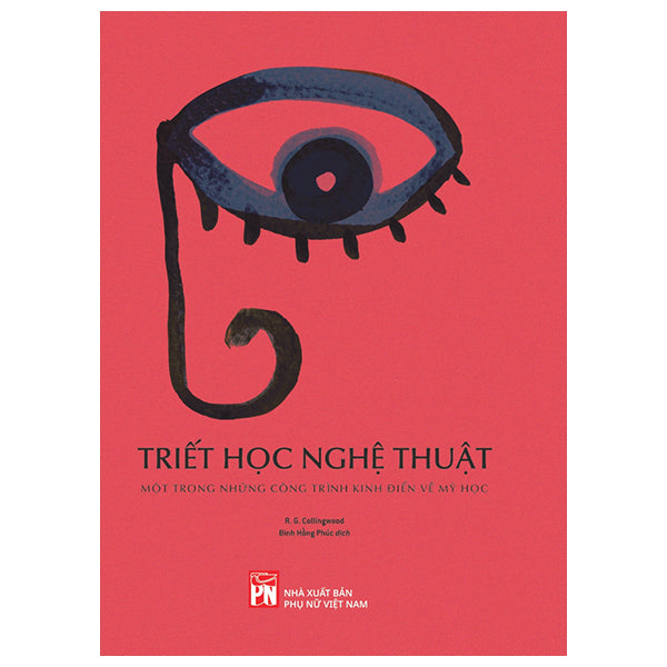 Triết Học Nghệ Thuật - Một Trong Những Công Trình Kinh Điển Về Mỹ Học-Tác giả:R. G. Collingwood