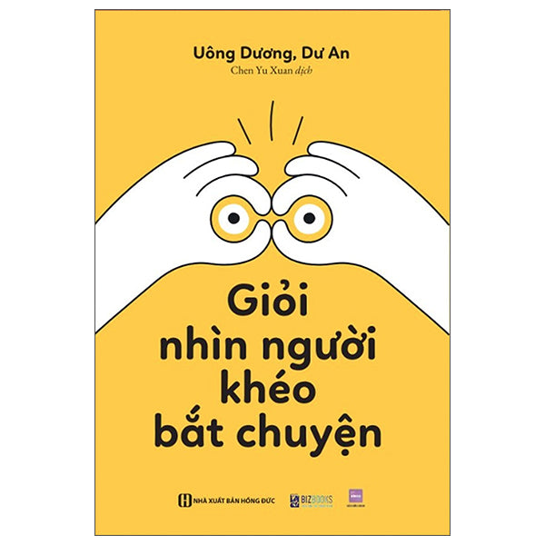 Giỏi Nhìn Người - Khéo Bắt Chuyện (Tái Bản 2025)-Tác giả:Uông Dương, Dư An