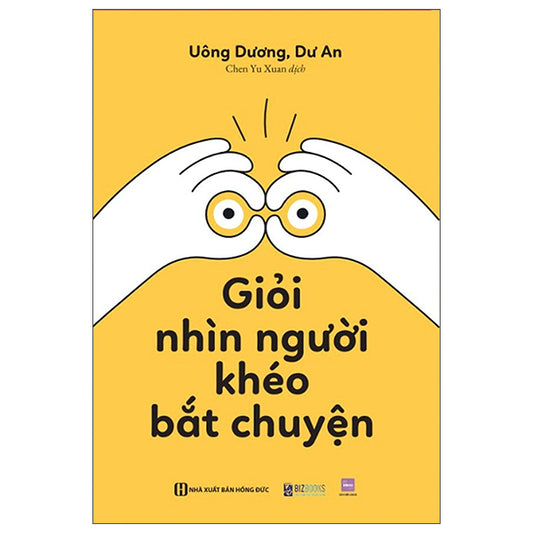 Giỏi Nhìn Người - Khéo Bắt Chuyện (Tái Bản 2025)-Tác giả:Uông Dương, Dư An
