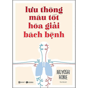 Lưu Thông Máu Tốt Hóa Giải Bách Bệnh -  Tác giả: Akiyoshi Horie