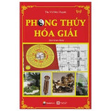 Phong Thủy Hóa Giải (Tái Bản 2023) - Tác giả: ThS Vũ Đức Huynh