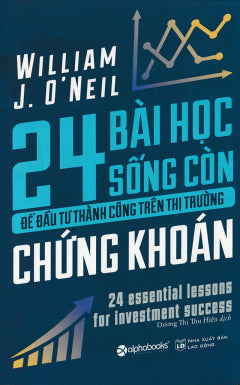 24 Bài Học Sống Còn Để Đầu Tư Thành Công Trên Thị Trường Chứng Khoán (Tái Bản)