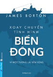 XOAY CHUYỂN TÌNH HÌNH BIỂN ĐÔNG - Tác giả : James Borton