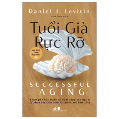 Tuổi Già Rực Rỡ - Tác giả: Daniel J. Levitin