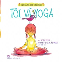 GIÚP EM TÌM HIỂU CHÍNH MÌNH - TÔI VÀ YOGA - Tác giả: Nguyễn Hữu Sơn biên soạn