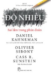 ĐỘ NHIỄU: SAI LẦM TRONG PHÁN ĐOÁN - Tác giả: Trần Gia Bảo