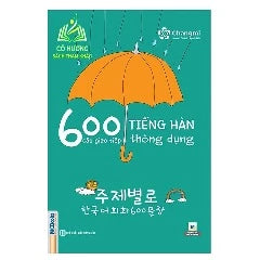 Sách - 600 Câu Giao Tiếp Tiếng Hàn Thông Dụng Dành Cho Người Tự Học - Tác giả:Vân Anh, Nguyễn Hiền