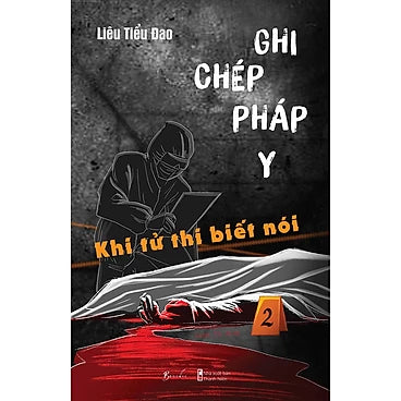 Ghi Chép Pháp Y – Khi Tử Thi Biết Nói - Linh Tử