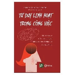 Sách - Tư Duy Linh Hoạt Trong Công Việc (1980) - Shimada Tsuyoshi