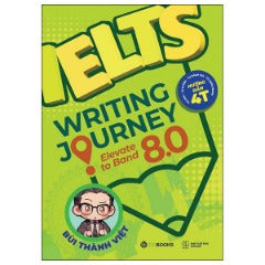 Ielts Writing Journey - Elevate To Band 8.0 - Tác giả: Bùi Thành Việt