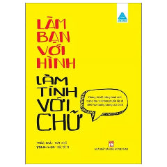 Làm Bạn Với Hình - Làm Tình Với Chữ-Tác giả:Bút Chì, Đốc Tờ Ti
