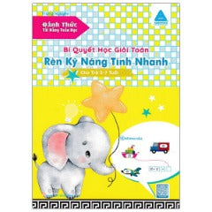 Đánh Thức Tài Năng Toán Học - Rèn Kỹ Năng Tính Nhanh : Bí Quyết Học Giỏi Toán (Cho Trẻ 6 - 7 Tuổi) -