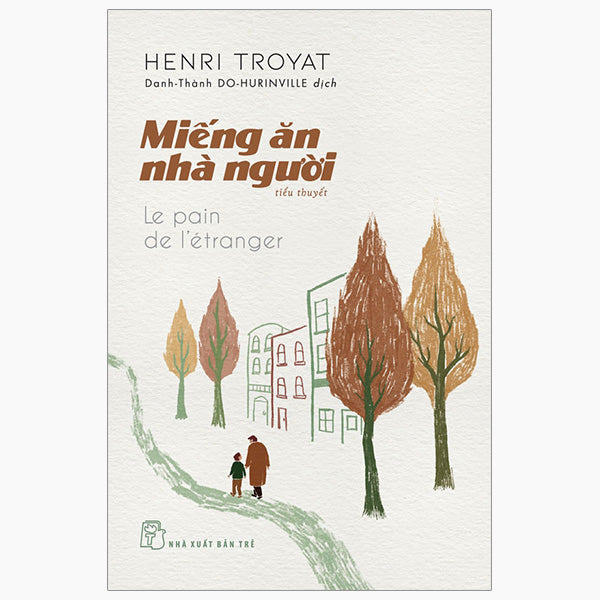 Miếng Ăn Nhà Người - Tác giả:Henri Troyat