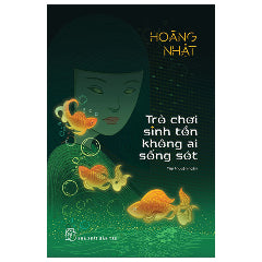 Trò Chơi Sinh Tồn Không Ai Sống Sót-Tác giả:Hoàng Nhật