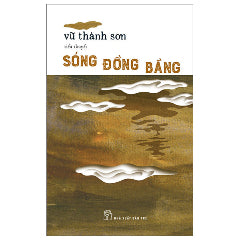 Sóng Đồng Bằng-Tác giả:Vũ Thành Sơn