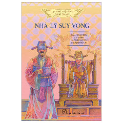 Lịch Sử Việt Nam Bằng Tranh - Nhà Lý Suy Vong - Bản Màu-Tác giả:Lê Văn Năm, Nguyễn Quang