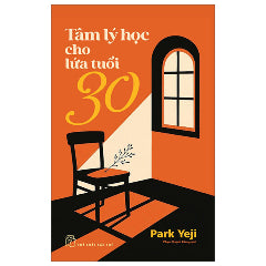 Tâm Lý Học Cho Lứa Tuổi 30-Tác giả:Park Yeji