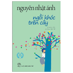 Ngồi Khóc Trên Cây - Khổ Nhỏ-Tác giả:Nguyễn Nhật Ánh