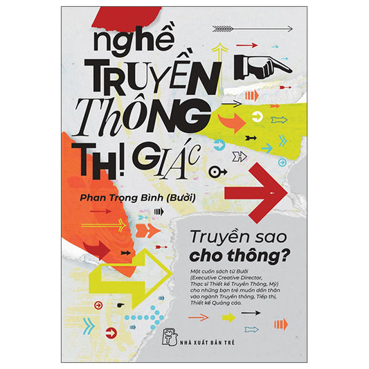 Nghề Truyền Thông Thị Giác - Truyền Sao Cho Thông - Tác giả:Phan Trọng Bình (Bưởi)
