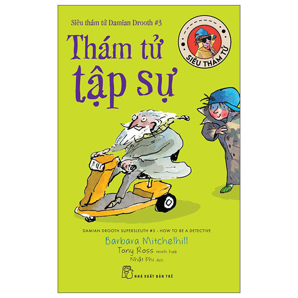 Siêu Thám Tử Damian Drooth - Tập 3 - Thám Tử Tập Sự - Tác giả:Barbara Mitchelhill, Tony Ross