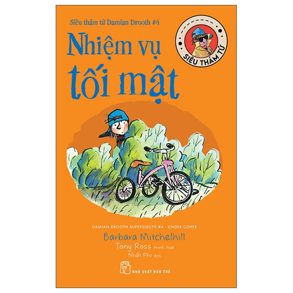 Siêu Thám Tử Damian Drooth - Tập 4 - Nhiệm Vụ Tối Mật - Tác giả:Barbara Mitchelhill, Tony Ross