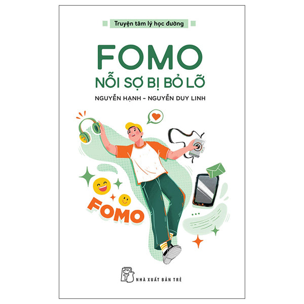 Truyện Tâm Lý Học Đường - FOMO - Nỗi Sợ Bị Bỏ Lỡ - Tác giả:Nguyễn Duy Linh, Nguyễn Hạnh