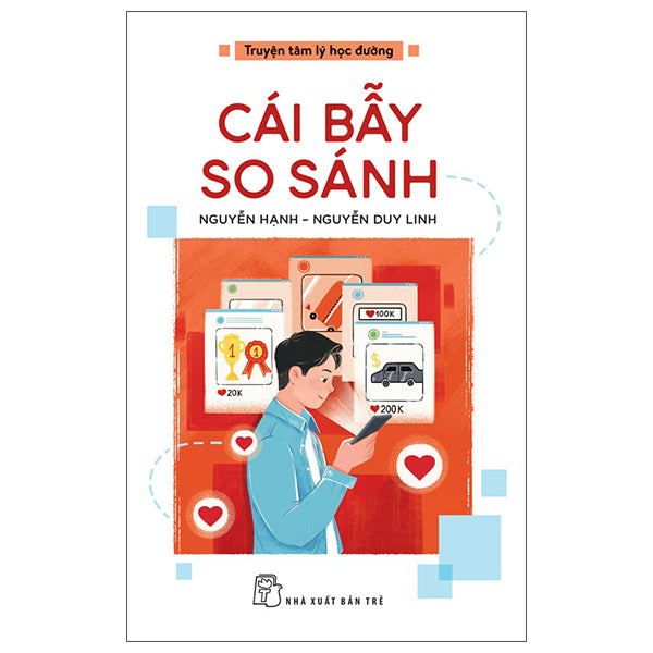 Truyện Tâm Lý Học Đường - Cái Bẫy So Sánh - Tác giả:Nguyễn Hạnh, Nguyễn Duy Linh