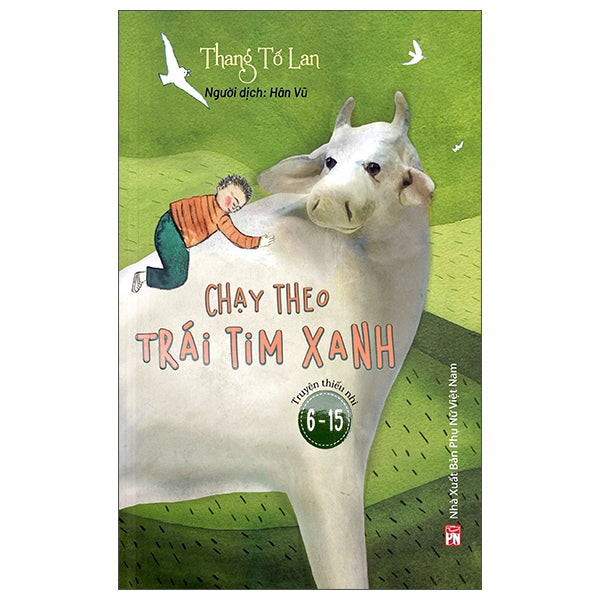 Chạy Theo Trái Tim Xanh (Tái Bản 2025) - Tác giả:Thang Tố Lan