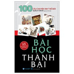 100 Câu Chuyện Hay Thế Giới - Bài Học Thành Bại - Tác giả: Quách Thành