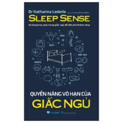 Quyền Năng Vô Hạn Của Giấc Ngủ - Tác giả: Dr Katharina Lederle