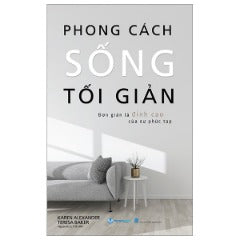 Phong Cách Sống Tối Giản (Tái Bản 2024) - Tác giả: Karen Alexander, Teresa Baker