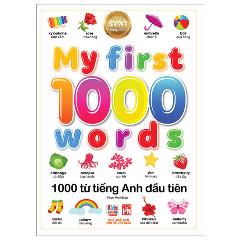 My First 1000 Words - 1000 Từ Tiếng Anh Đầu Tiên - Tác giả:Phan Minh Đạo