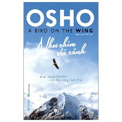 A Bird On The Wing - Như Chim Sải Cánh - Tác giả: Osho