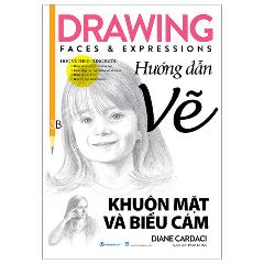 Drawing Faces And Expressions - Học Vẽ Theo Từng Bước - Hướng Dẫn Vẽ Khuôn Mặt Và Biểu Cảm - Tác giả:Diane Cardaci