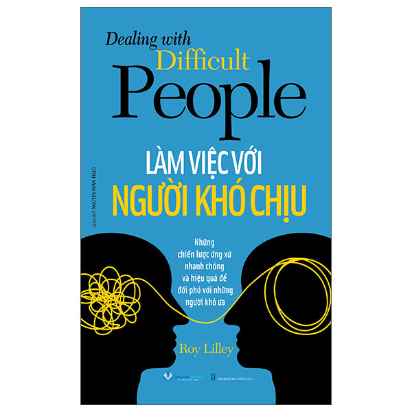 Dealing With Difficult People - Làm Việc Với Người Khó Chịu-Tác giả:Roy Lilley